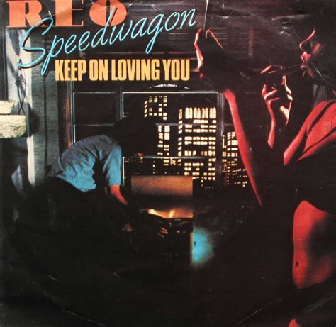 keep on loving you song|keep loving you reo speedwagon.